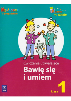 Bawię się i umiem 1 Ćwiczenia utrwalające