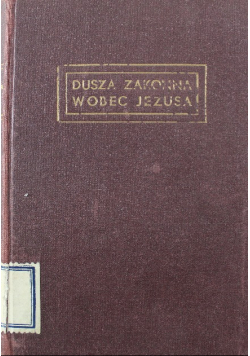 Dusza zakonna wobec Jezusa 1934 r.