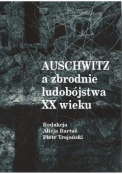 Auschwitz a zbrodnie ludobójstwa XX wieku
