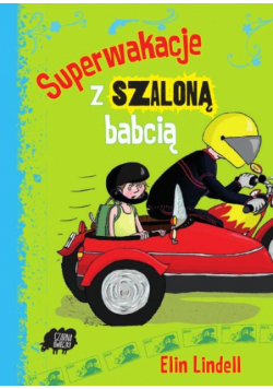 Superwakacje z szaloną babcią