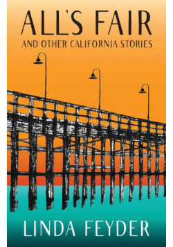 All's Fair and Other California Stories