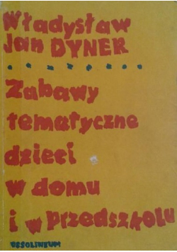 Zabawy tematyczne dzieci w domu i w przedszkolu