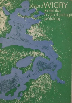 Jezioro Wigry kolebka hydrobiologii polskiej
