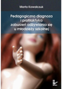 Pedagogiczna diagnoza i profilaktyka zaburzeń odżywiania się u młodzieży szkolnej