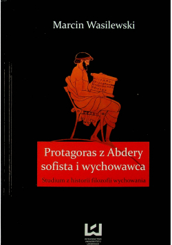 Protagoras z Abdery Sofista i wychowawca