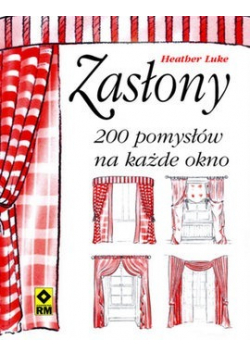 Zasłony 200 pomysłów na każde okno