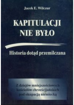 Kapitulacji nie było