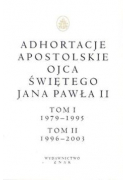 Jan Paweł II - Adhortacje apostolskie Ojca Świętego Jana Pawła II Tom I (1979-1995)