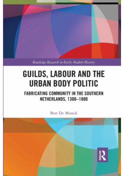 Guilds, Labour and the Urban Body Politic