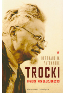 Trocki: Upadek rewolucjonisty