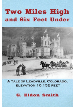 Two Miles High and Six Feet Under