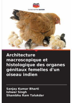 Architecture macroscopique et histologique des organes génitaux femelles d'un oiseau indien