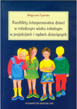 Konflikty interpersonalne dzieci w młodszym wieku szkolnym w projekcjach i sądach dziecięcych