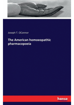 The American homoeopathic pharmacopoeia