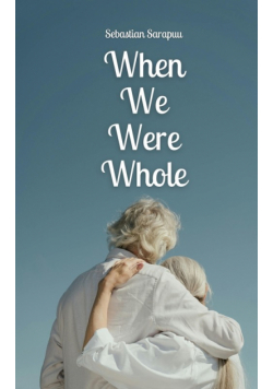 When We Were Whole