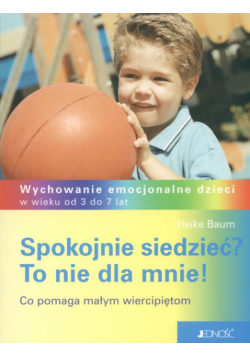 Spokojnie siedzieć? To nie dla mnie!