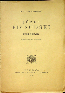 Józef Piłsudzki życie i czyny 1934 r + autograf Pomarańskiego