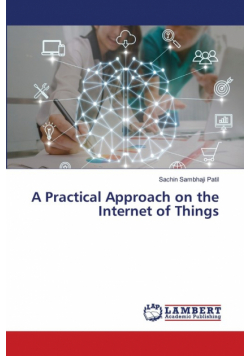 A Practical Approach on the Internet of Things