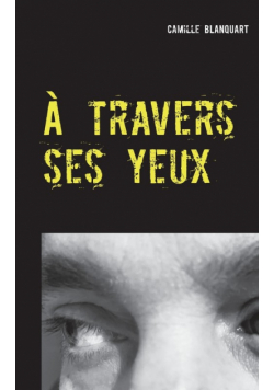 À travers ses yeux