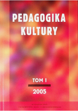 Pedagogika kultury Tom I