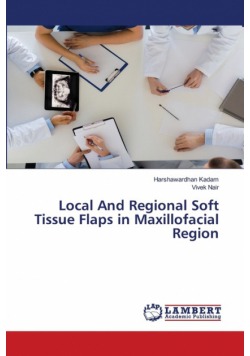 Local And Regional Soft Tissue Flaps in Maxillofacial Region