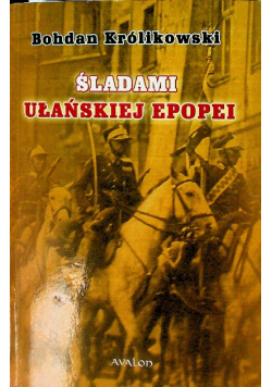Śladami Ułańskiej epopei