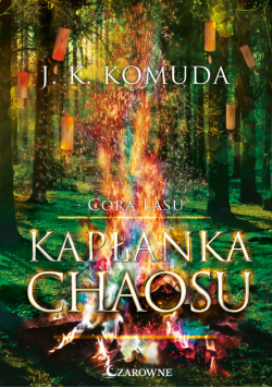 Córa lasu (Tom 2). Kapłanka chaosu