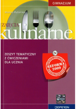 Zajęcia kulinarne zeszyt tematyczny z ćwiczeniami dla ucznia