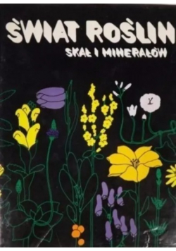 Świat roślin skał i minerałów