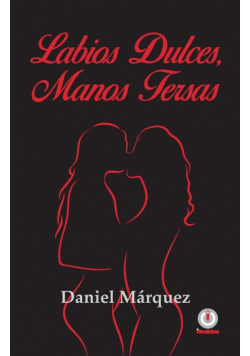 Labios dulces, manos tersas