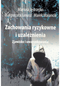 Zachowania ryzykowne i uzależnienia