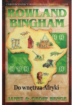 Rowland Bingham - do wnętrza Afryki