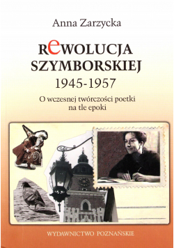 Rewolucja Szymborskiej 1945 - 1957