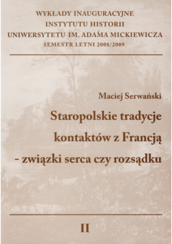 Staropolskie tradycje kontaktów z Francją związki serca czy rozsądku