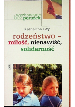 Rodzeństwo miłość nienawiść solidarność