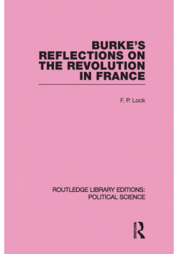 Burke's Reflections on the Revolution in France  (Routledge Library Editions