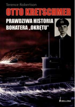Otto Kretschmer Prawdziwa historia bohatera okrętu