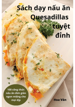 Sách dạy nấu ăn Quesadillas tuyệt đỉnh