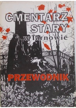 Cmentarz Stary w Tarnowie plus autograf Sypek