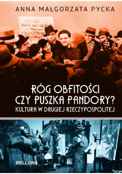 Róg obfitości czy puszka pandory kultura w Drugiej Rzeczypospolitej