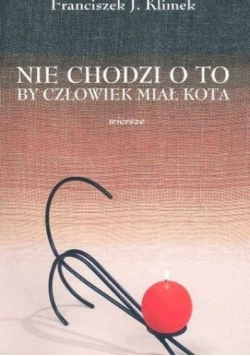 Nie chodzi o to by człowiek miał kota
