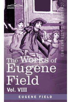The Works of Eugene Field Vol. VIII