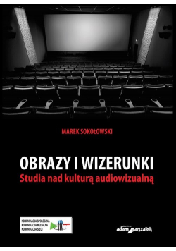 Obrazy i wizerunki Studia nad kulturą audiowizualną