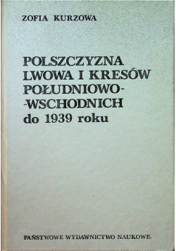 Polszczyzna Lwowa i Kresów południowo wschodnich do 1939 roku