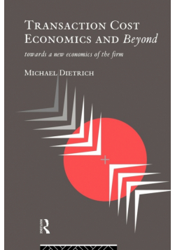 Transaction Cost Economics and Beyond