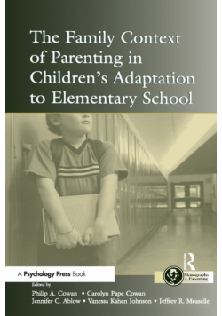 The Family Context of Parenting in Children's Adaptation to Elementary School