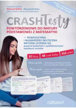 Crash Testy powtórzeniowe do matury podstawowej z matematyki