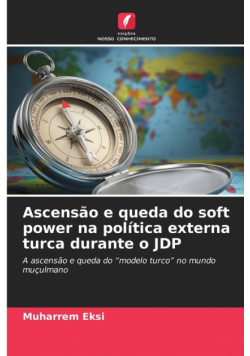 Ascensão e queda do soft power na política externa turca durante o JDP