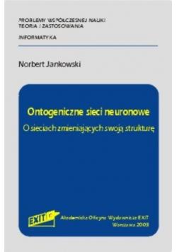 Ontogeniczne sieci neuronowe O sieciach zmieniających swoją strukturę