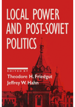 Local Power and Post-Soviet Politics